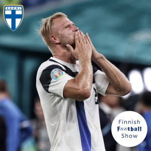 28.6.2021 Review of Finland's Euro 2020 Campaign | SMJK vs COVID | Transfers | Veikkausliiga