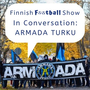 In Conversation with... the Armada Turku Supporters Group