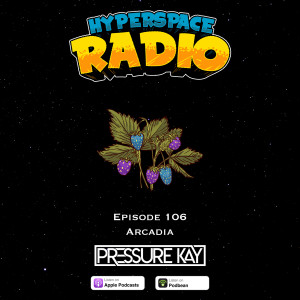 #106 - Hyperspace Radio - Arcadia