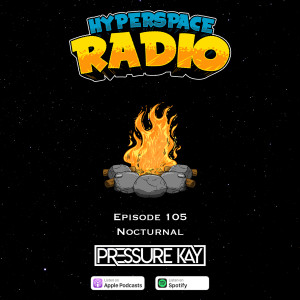 #105 - Hyperspace Radio - Nocturnal