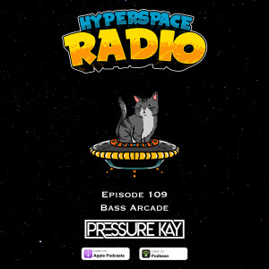 #109 - Hyperspace Radio - Bass Arcade