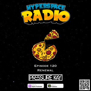 #120 - Hyperspace Radio - Renewal