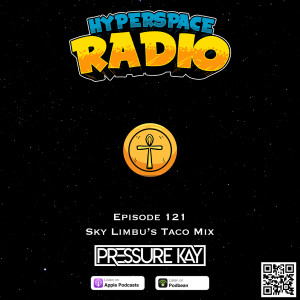 #121 - Hyperspace Radio - Sky Limbu’s Taco Mix
