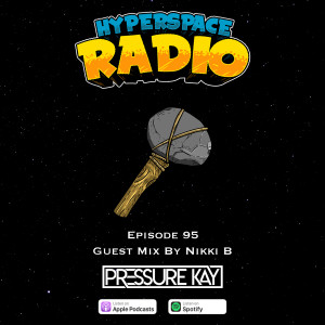 #095 - Hyperspace Radio - Guest Mix by Nikki B