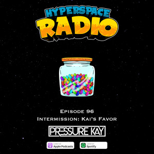 #096 - Hyperspace Radio - Intermission: Kai’s Favor