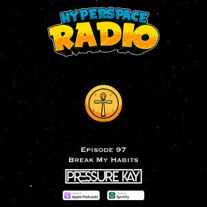 #097 - Hyperspace Radio - Break My Habits