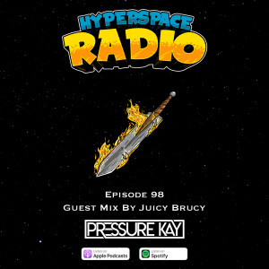 #098 - Hyperspace Radio - Guest Mix by Juicy Brucy