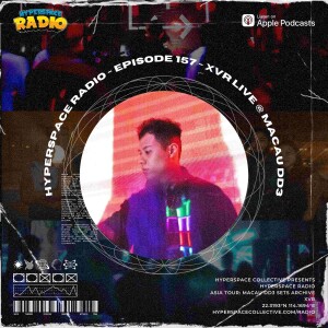 #157 - Hyperspace Radio - XVR Live @ Macau DD3