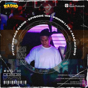 #159 - Hyperspace Radio - Prinsi Live @ Macau DD3