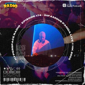 #174 - Hyperspace Radio - Infamous Panda Live @ HK 2055