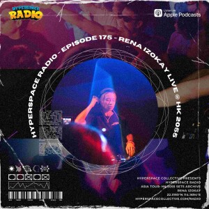 #175 - Hyperspace Radio - rena izokay Live @ HK 2055