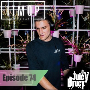 #074 - ITMOP Podcast - Guest Mix by Juicy Brucy