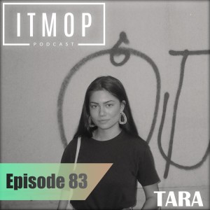 #083 - ITMOP Podcast - Guest Mix by Tara