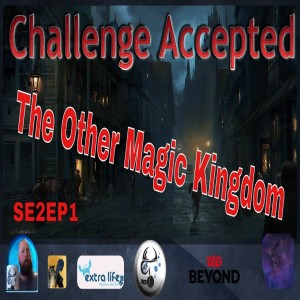 SE2 EP1 | Challenge Accepted: The Other Magic Kingdom