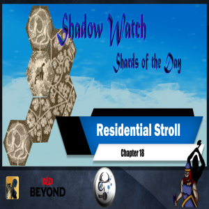 SE2 EP11 | Shadow Watch: Residential Stroll