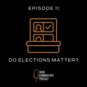 Episode 11: Do Elections Matter?