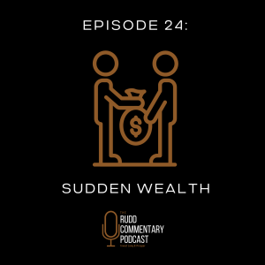 Episode 24: Sudden Wealth