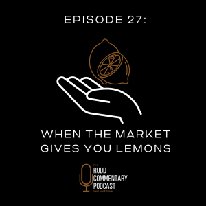 Episode 27: When the Market gives you Lemons