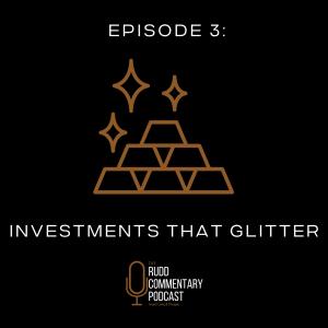 Episode 3: Investments that Glitter