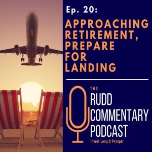 Episode 20: Approaching Retirement, Prepare for Landing