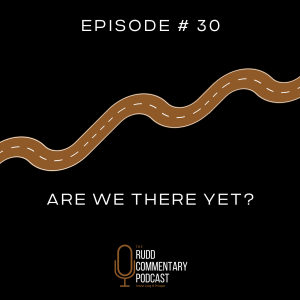 Episode 30: Are We There Yet?