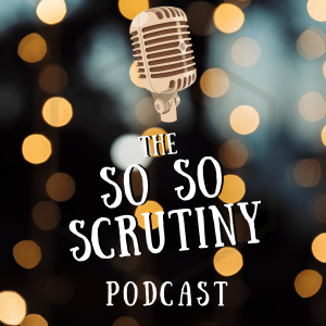 The So So Scrutiny Podcast - Favorite Theme Parks/Rides // Episode 3