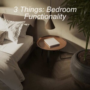 Ep. 105 | 3 Things: Bedroom Functionality