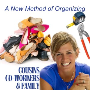 Ep. 107 | Organizing: New Method- Cousins, coworkers or family?