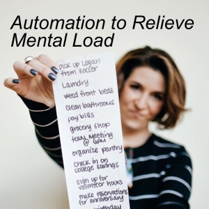 Ep. 73 | Automation to Relieve Mental Load