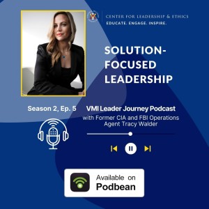 Solution-Focused Leadership with Former CIA and FBI Operations Agent Tracy Walder