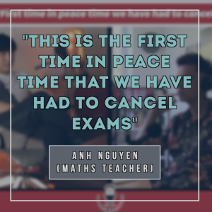 ‘All exams cancelled’ the effects of Corona on teachers and students -with maths teacher Anh Nguyen