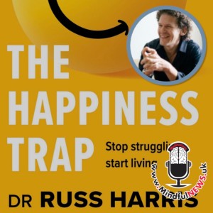 The Happiness Trap with Dr. Russ Harris