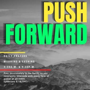 PUSH FORWARD Morning prayer Jan 10