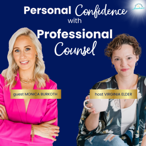 Personal Confidence with Professional Counsel | Monica Burkoth | Ep 31