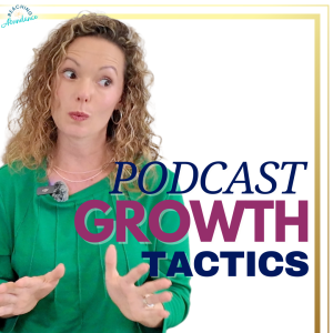 Podcast Growth Tactics | Ep 36