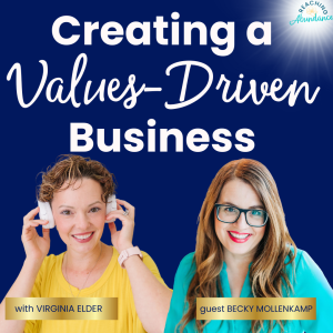 Creating a Values-Driven Business| Becky Mollenkamp | Ep 16