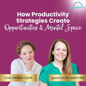 How Productivity Strategies Create Opportunities in Business and Space for Mental Health| Lacey Langford