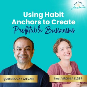 Using Small Habit Anchors to Create Profitable Businesses | Rocky Lalvani