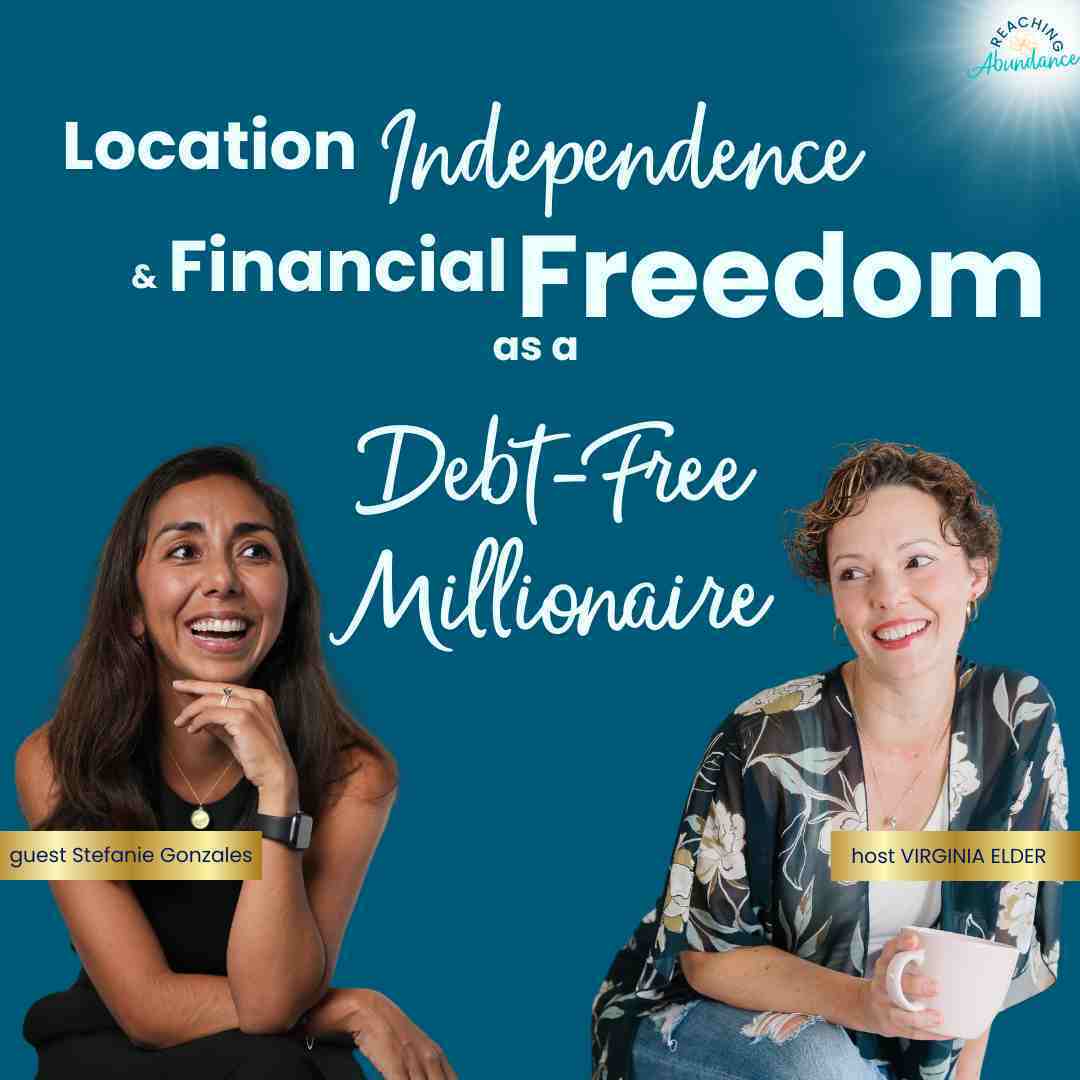 Location Independence and Financial Freedom as a Debt-Free Millionaire | Stefanie Gonzales | EP 11