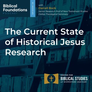 The Current State of Historical Jesus Research with Darrell Bock