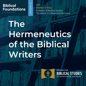 The Hermeneutics of the Biblical Writers with Abner Chou