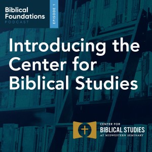 Introducing the Center for Biblical Studies