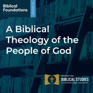 A Biblical Theology of the People of God with Ben Gladd