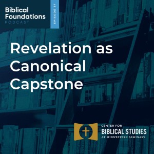 Revelation as Canonical Capstone with Brian Tabb