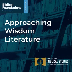 Approaching Wisdom Literature with Will Kynes