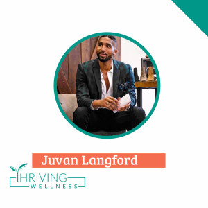 Episode 4 - Juvan Langford - Why men are suffering, how to create space for meaningful conversations and live your best life