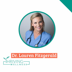 Episode 6 - Why Most Doctors Are Not Qualified to Give You Nutritional Advice and Deep Dive Into Lifestyle Interventions With Dr. Lauren Fitzgerald