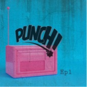 Punch! Radio Episode 1