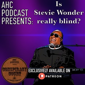 Conspiracy Court: Episode 1 - Is Stevie Wonder Really Blind?
