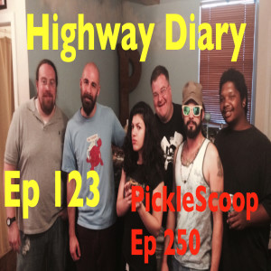 Highway Diary Ep 123 - Picklescoop!!